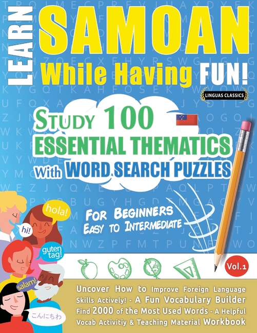 Learn Samoan While Having Fun! - For Beginners: Easy to Intermediate - Study 100 Essential Thematics