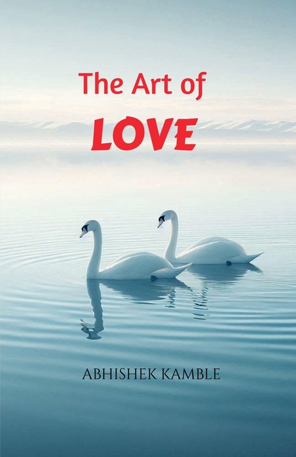 Art of Love: key to meaningfull realationships