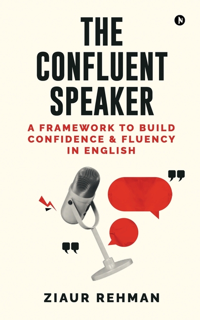 Confluent Speaker: A framework to build confidence and fluency in English