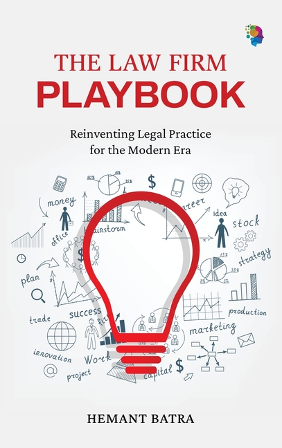 Law Firm Playbook: Reinventing Legal Practice for the Modern Era