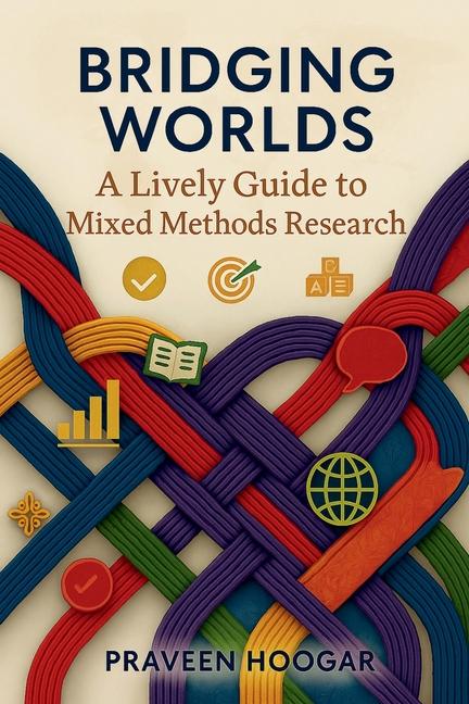 Bridging Worlds: A Lively Guide to Mixed Methods Research
