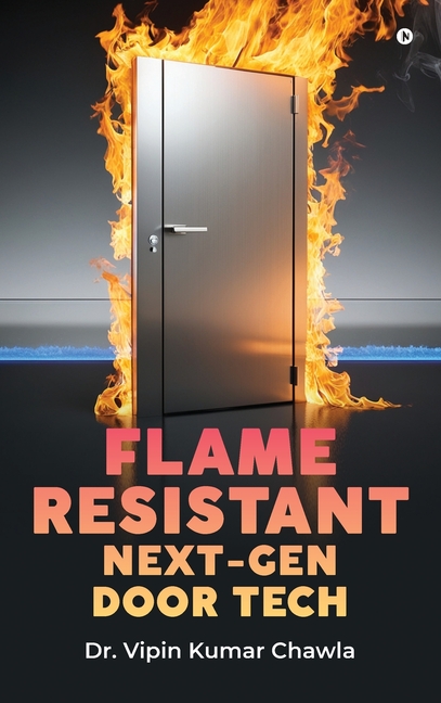 Flame Resistant Next-Gen Door Tech: Pushing Boundaries for Safer Buildings