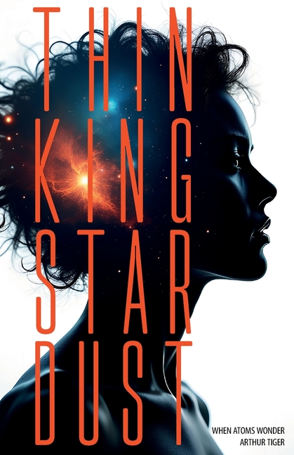 Thinking Stardust: When Atoms Wonder