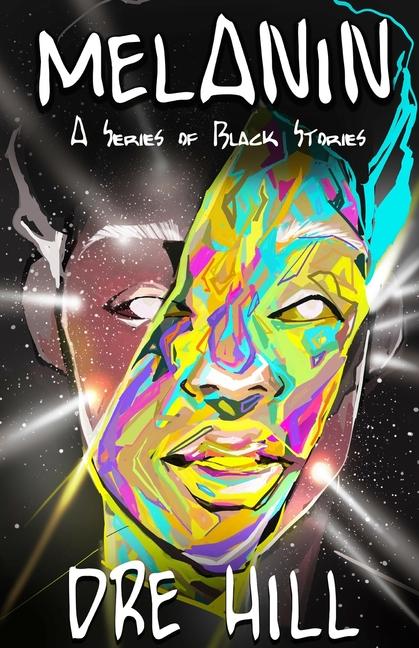 Melanin "Black": A Series of Black Stories