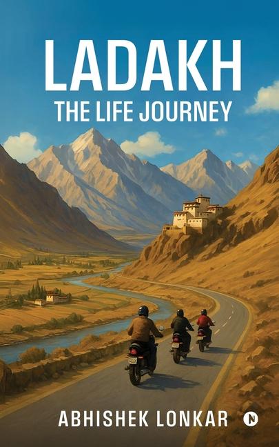 Ladakh: The Life Journey