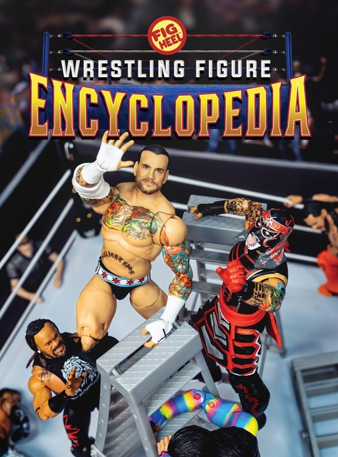 Fig Heel's 2025 Wrestling Figure Encyclopedia: Modern Edition (2010-Present)