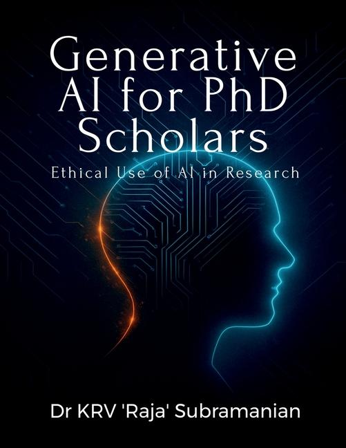 Generative AI for PhD Scholars: Ethical Use of AI in Research
