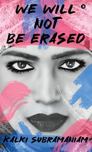 We will not be Erased: The Courage to Rise Above Hate