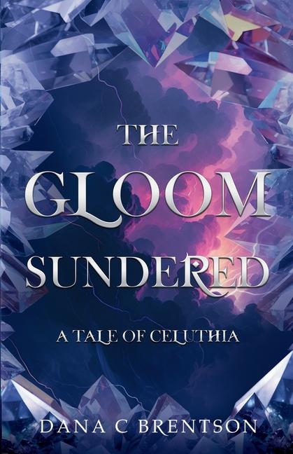 Gloom Sundered: A Tale of Celuthia