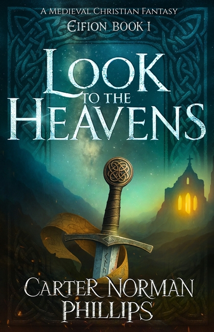 Look to the Heavens: A Medieval Christian Fantasy