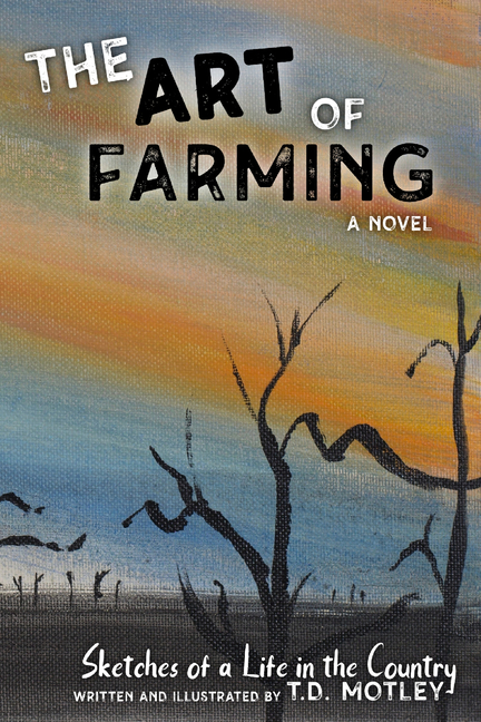Art of Farming: Sketches of a Life in the Country