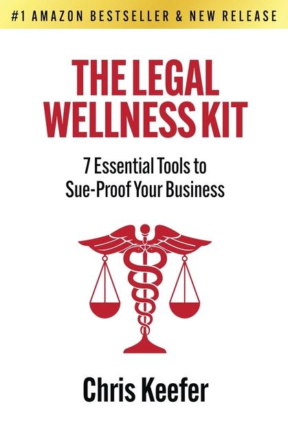 Legal Wellness Kit: 7 Essential Tools to Sue-Proof Your Business