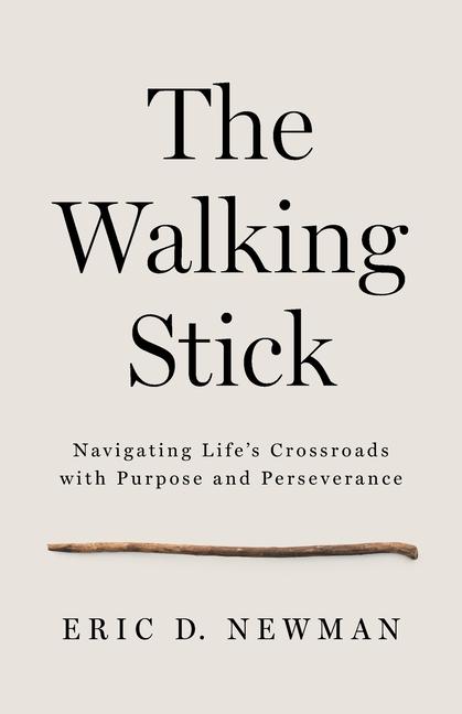 Walking Stick: Navigating Life's Crossroads with Purpose and Perseverance