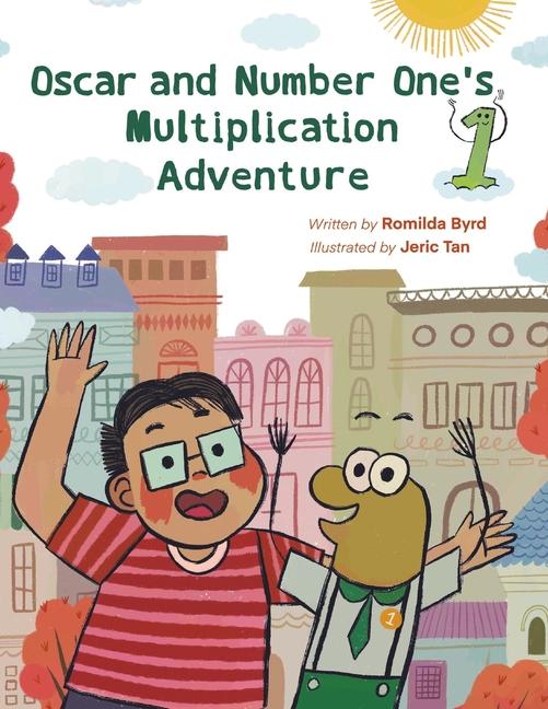 Oscar and Number One's Multiplication Adventure: A Fun-Filled Math Adventure That Makes Multiplicati