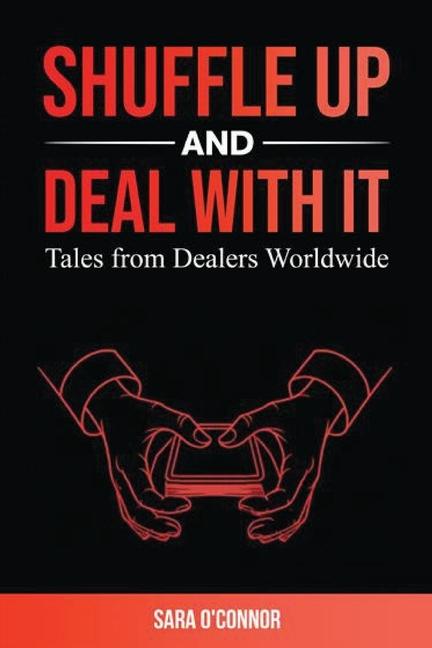 Shuffle Up and Deal with It: Tales from Dealers Worldwide