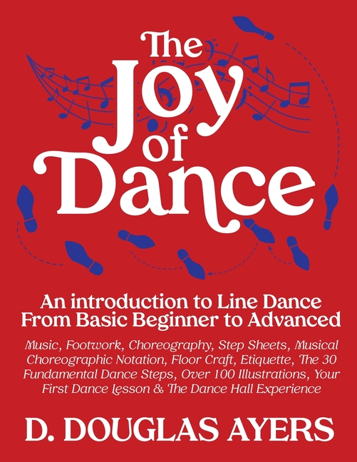 Joy of Dance: An Introduction to Line Dance From Basic Beginner to Advanced