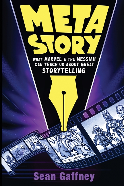 Meta Story: What Marvel & the Messiah Can Teach Us About Great Storytelling