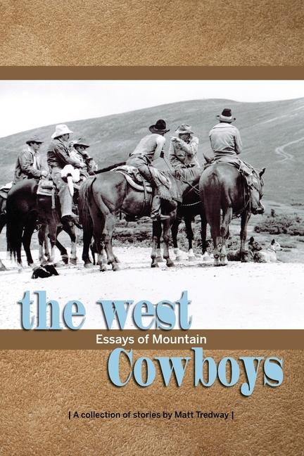 West; essays of Mountain Cowboys