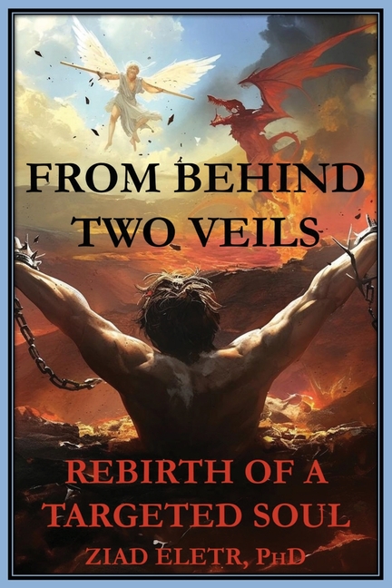 From Behind Two Veils: Rebirth of a Targeted Soul
