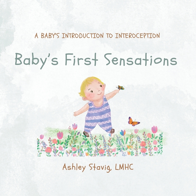Baby's First Sensations: A Baby's Introduction to Interoception