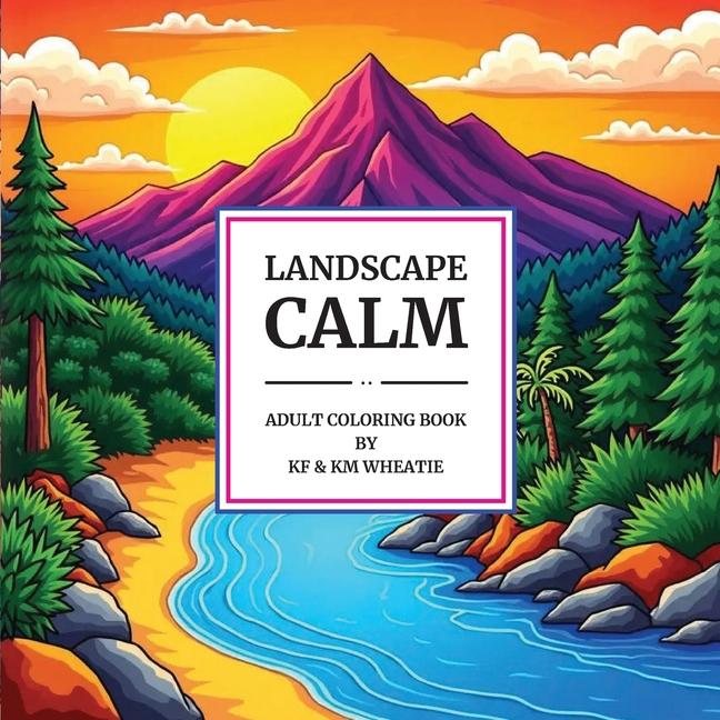 Landscape Calm: A uniquely shaped coloring book of captivating, mountain and serene landscapes desig