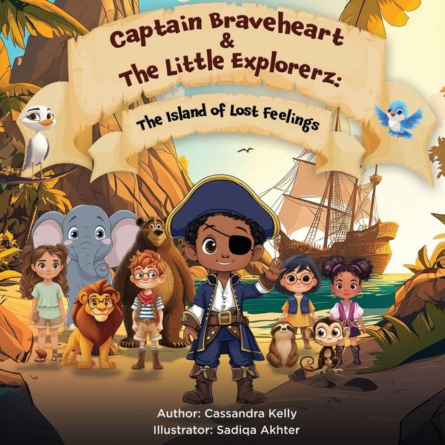 Captain Braveheart & The Little Explorerz: The Island of Lost Feelings: The Island of Lost Feelings
