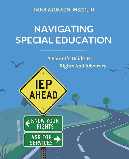 Navigating Special Education: A Parent's Guide to Rights and Advocacy