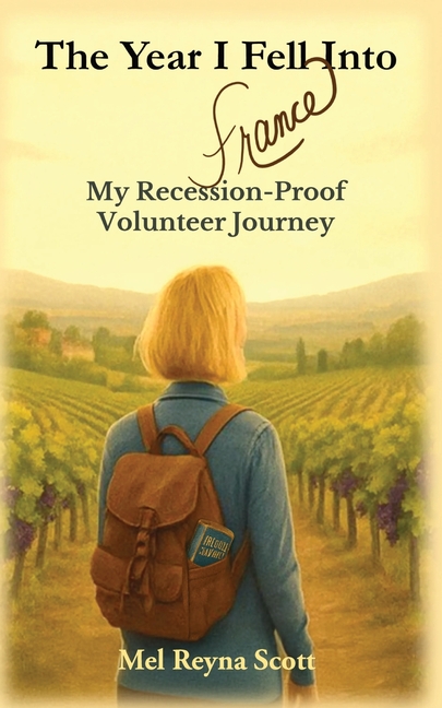 Year I Fell Into France: My Recession-Proof Volunteer Journey