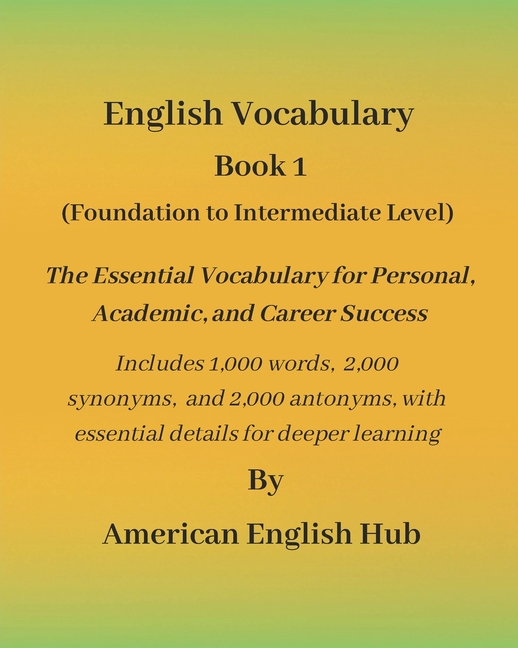 English Vocabulary - Book 1 By American English Hub: The Essential Vocabulary for Personal, Academic