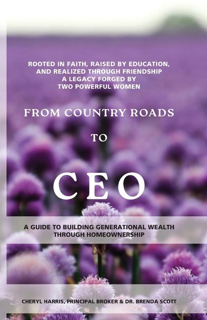 From Country Roads to CEO: Building Generational Wealth Through Homeownership