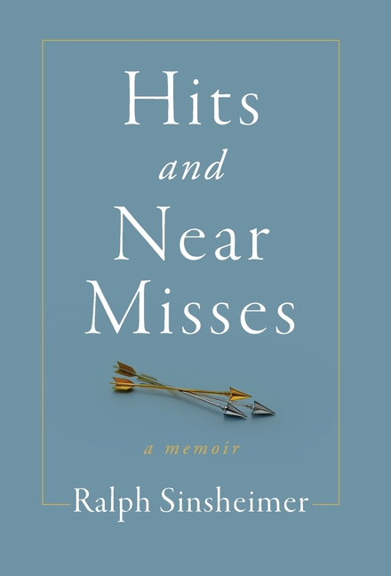 Hits and Near Misses: a memoir