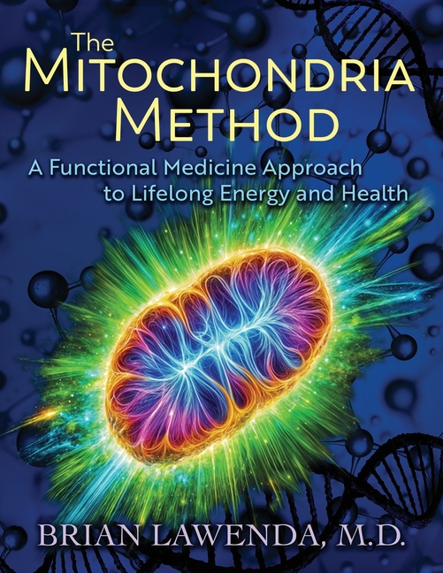 Mitochondria Method: A Functional Medicine Approach to Lifelong Energy and Health