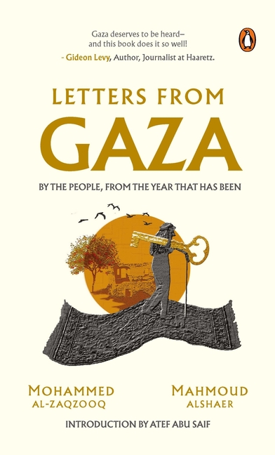 Letters from Gaza: A Collection by the People; Unveiling Their Stories and Emotions from the Year Th