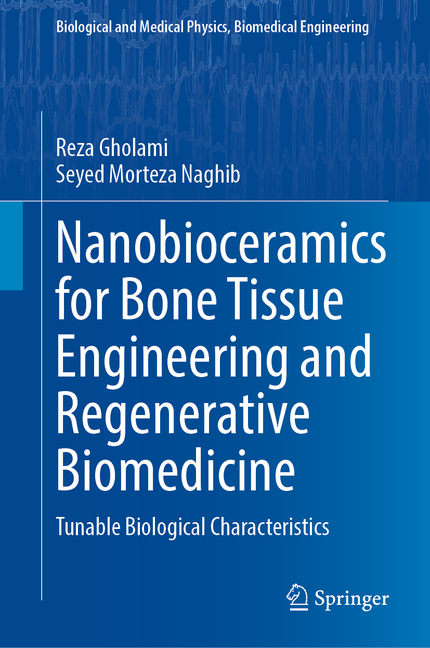 Nanobioceramics for Bone Tissue Engineering and Regenerative Biomedicine: Tunable Biological Charact
