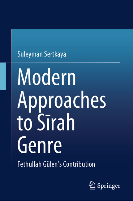 Modern Approaches to Sīrah Genre: Fethullah Gülen's Contribution