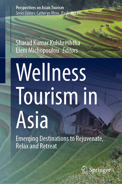 Wellness Tourism in Asia: Emerging Destinations to Rejuvenate, Relax and Retreat