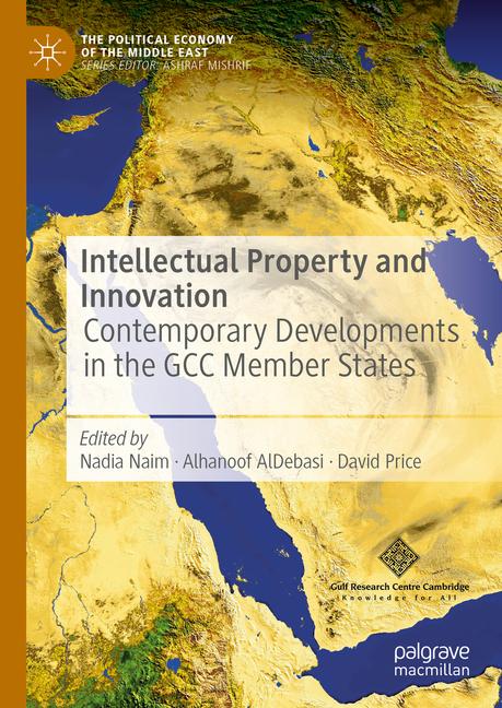 Intellectual Property and Innovation: Contemporary Developments in the Gcc Member States