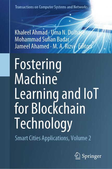Fostering Machine Learning and Iot for Blockchain Technology: Smart Cities Applications, Volume 2