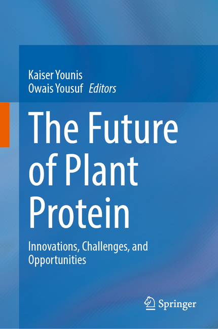 Future of Plant Protein: Innovations, Challenges, and Opportunities