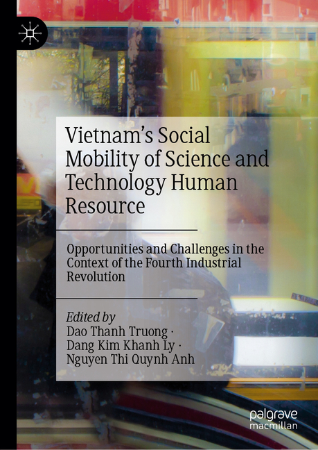 Vietnam's Social Mobility of Science and Technology Human Resource: Opportunities and Challenges in 