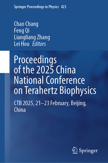 Proceedings of the 2025 China National Conference on Terahertz Biophysics: Ctb 2025, 21-23 February,