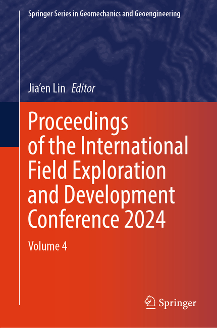 Proceedings of the International Field Exploration and Development Conference 2024: Volume 4