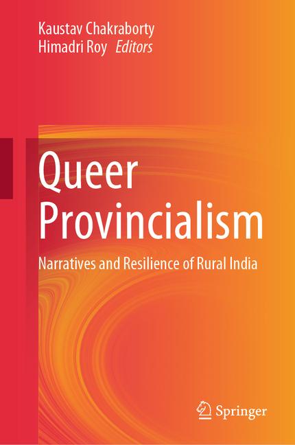 Queer Provincialism: Narratives and Resilience of Rural India