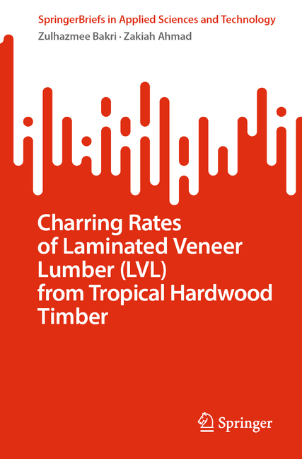Charring Rates of Laminated Veneer Lumber (LVL) from Tropical Hardwood Timber