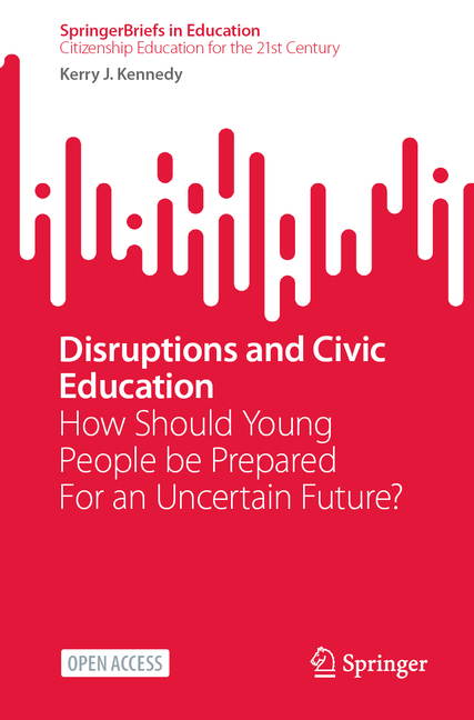 Disruptions and Civic Education: How Should Young People Be Prepared for an Uncertain Future?