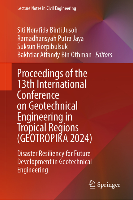 Proceedings of the 13th International Conference on Geotechnical Engineering in Tropical Regions (Ge