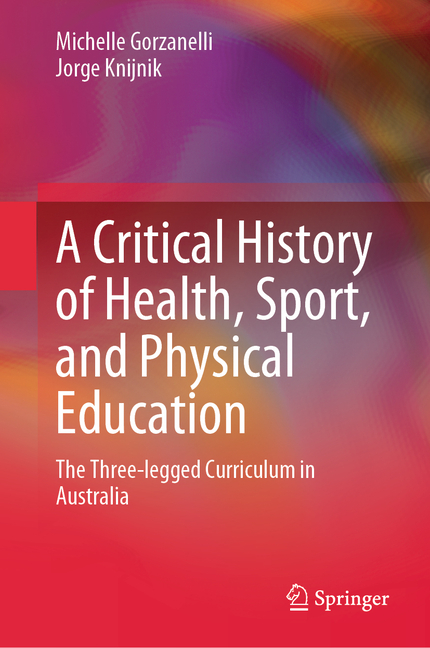 Critical History of Health, Sport, and Physical Education: The Three-Legged Curriculum in Australia