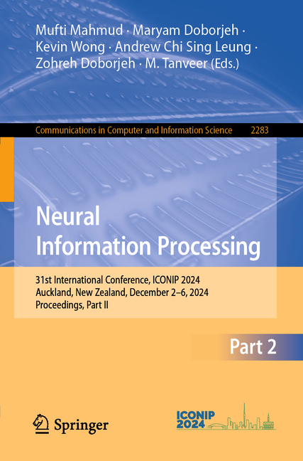 Neural Information Processing: 31st International Conference, Iconip 2024, Auckland, New Zealand, De