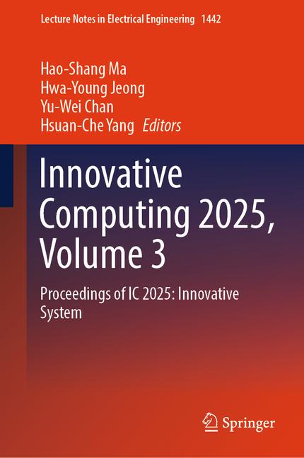 Innovative Computing 2025, Volume 3: Proceedings of IC 2025: Innovative System