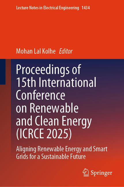 Proceedings of 15th International Conference on Renewable and Clean Energy (Icrce 2025): Aligning Re